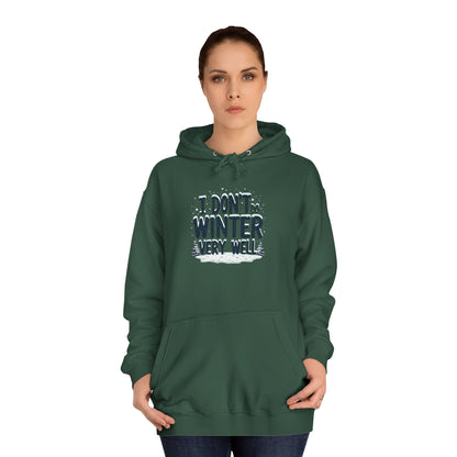 I Don't Do Winter Hoodie — Funny Cold Weather College Pullover