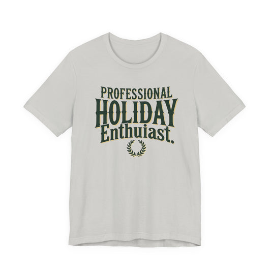 Professional Holiday Enthusiasts Unisex Jersey Short Sleeve Tee