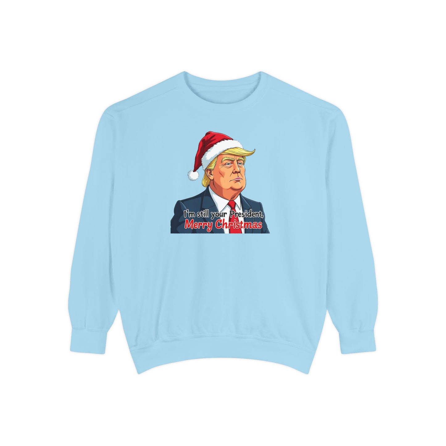 Presidential Present, Unisex Garment-Dyed Sweatshirt