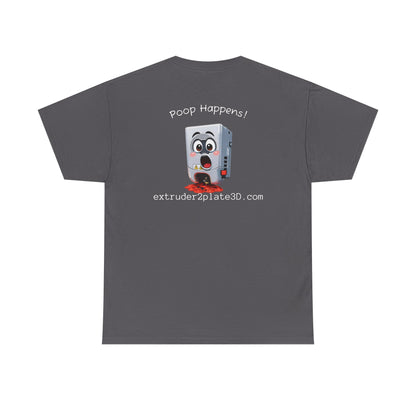 Extruder2Plate, Poop Happens T‑Shirt — Funny Cartoon 3D Printer Graphic Tee