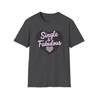 Single & Fabulous T‑Shirt — Funny Feminine Graphic Tee for Singles, Galentine’s & Pride