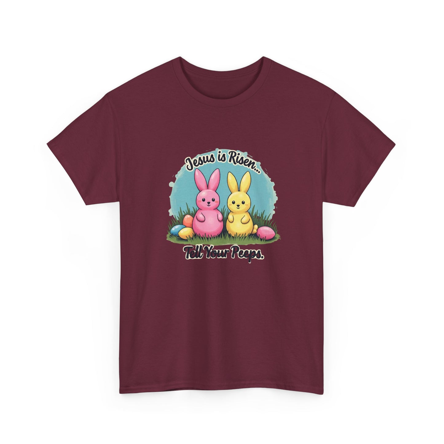 Easter T-Shirt — "Jesus Is Risen, Tell Your Peeps" Cute Peeps Bunny Tee