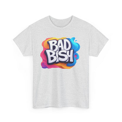 Colorful 'Bad Bish' Unisex Heavy Cotton Tee - Fun and Edgy T-Shirt for Confident Style - Psychonaut Swag