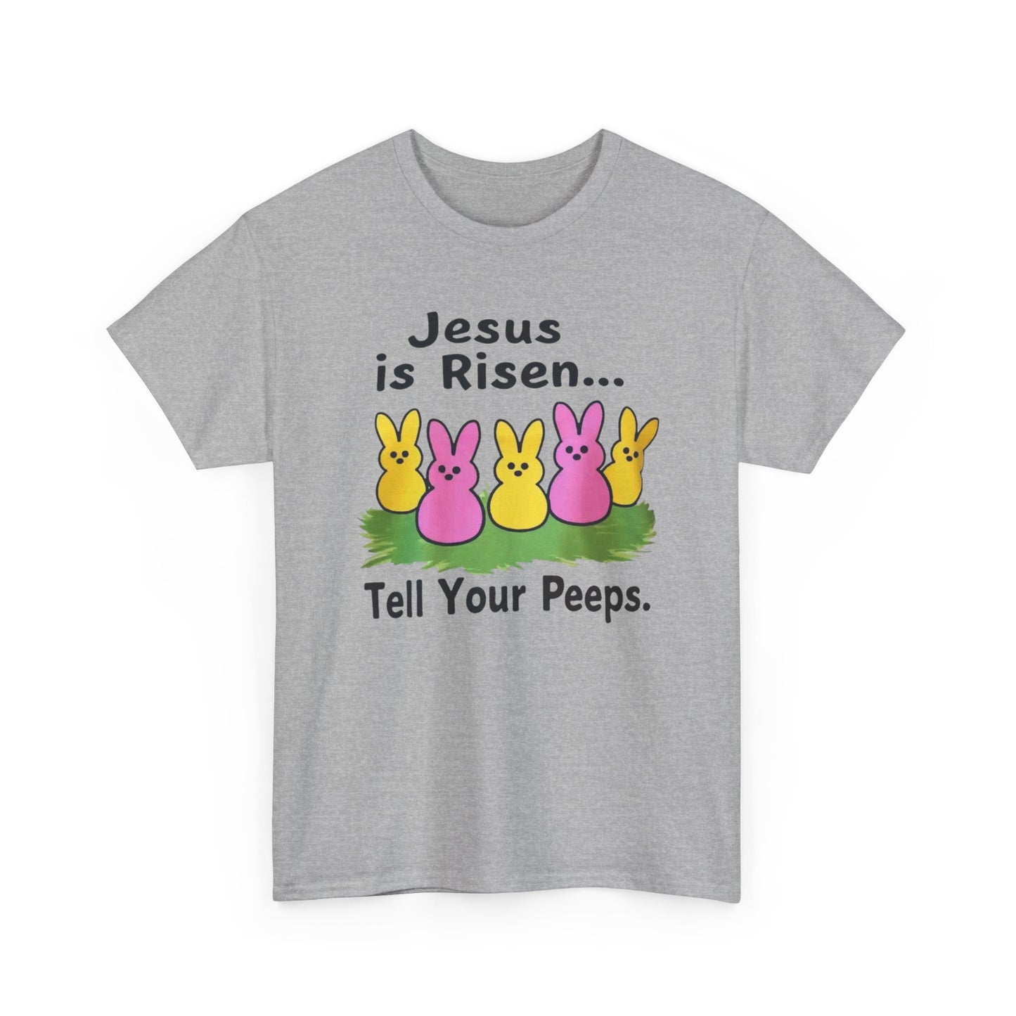 Easter Tee — "Jesus is Risen... Tell Your Peeps" Cute Peeps Graphic Shirt