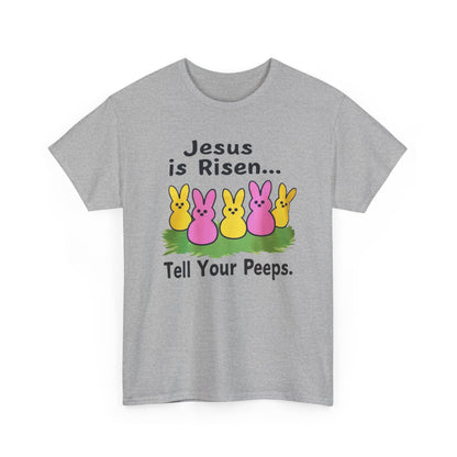Easter Tee — "Jesus is Risen... Tell Your Peeps" Cute Peeps Graphic Shirt