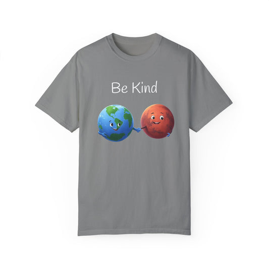 Be kind, Unisex Garment-Dyed T-shirt - Psychonaut Swag