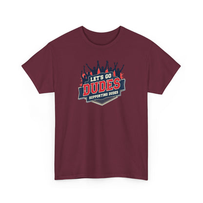 Let's Go Dudes Tee — Supportive Fan Graphic T-Shirt