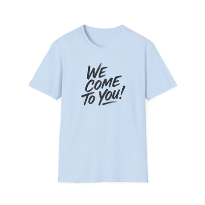 Advanced Mobile Detailing, Unisex Softstyle T-Shirt - 'We Come To You!' Graphic Tee for Mobile Detailers, Perfect for Everyday Wear, Gifts, Parties, Casual Outings