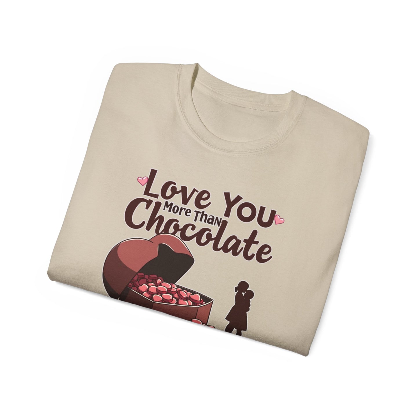 Love You More Than Chocolate T‑Shirt — Funny Valentine's Day Romantic Tee