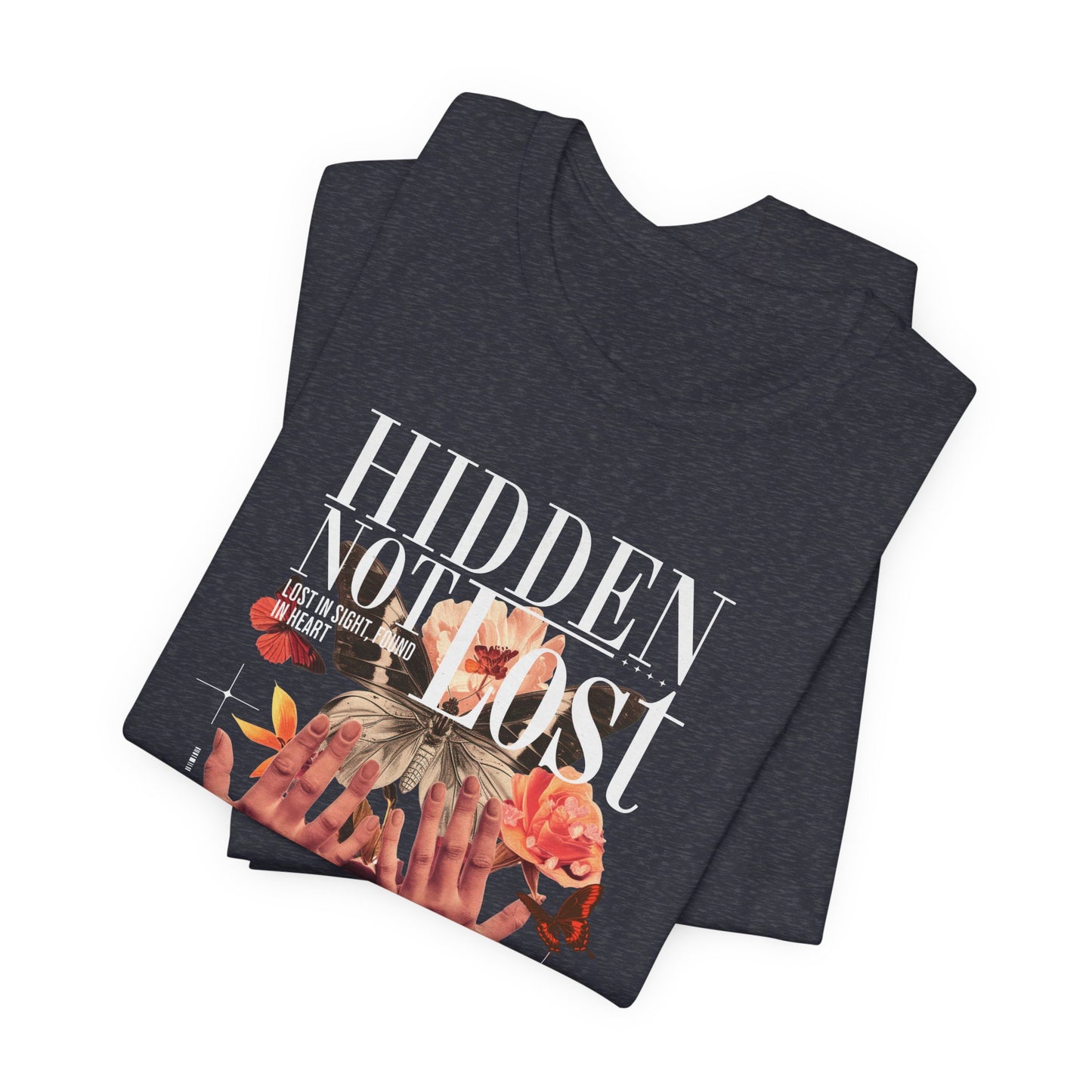 Hidden Not Lost Floral Graphic Tee — Empowering Mental Health Awareness Shirt