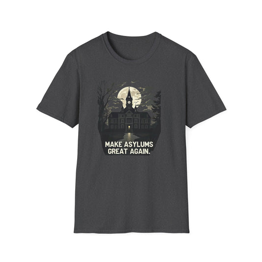 Make Asylums Great Again T-Shirt — Vintage Haunted Asylum Halloween Tee