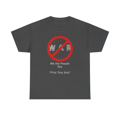 No War, Unisex Heavy Cotton Tee - Psychonaut Swag