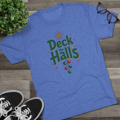 Deck the Halls, Unisex Tri-Blend Crew Tee