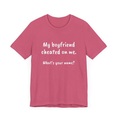 Boyfriends cheat, Unisex Jersey Short Sleeve Tee - Psychonaut Swag