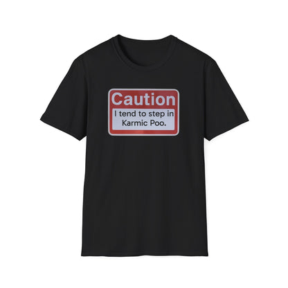 Caution, Karmic Poo, Unisex Softstyle T-Shirt - Psychonaut Swag
