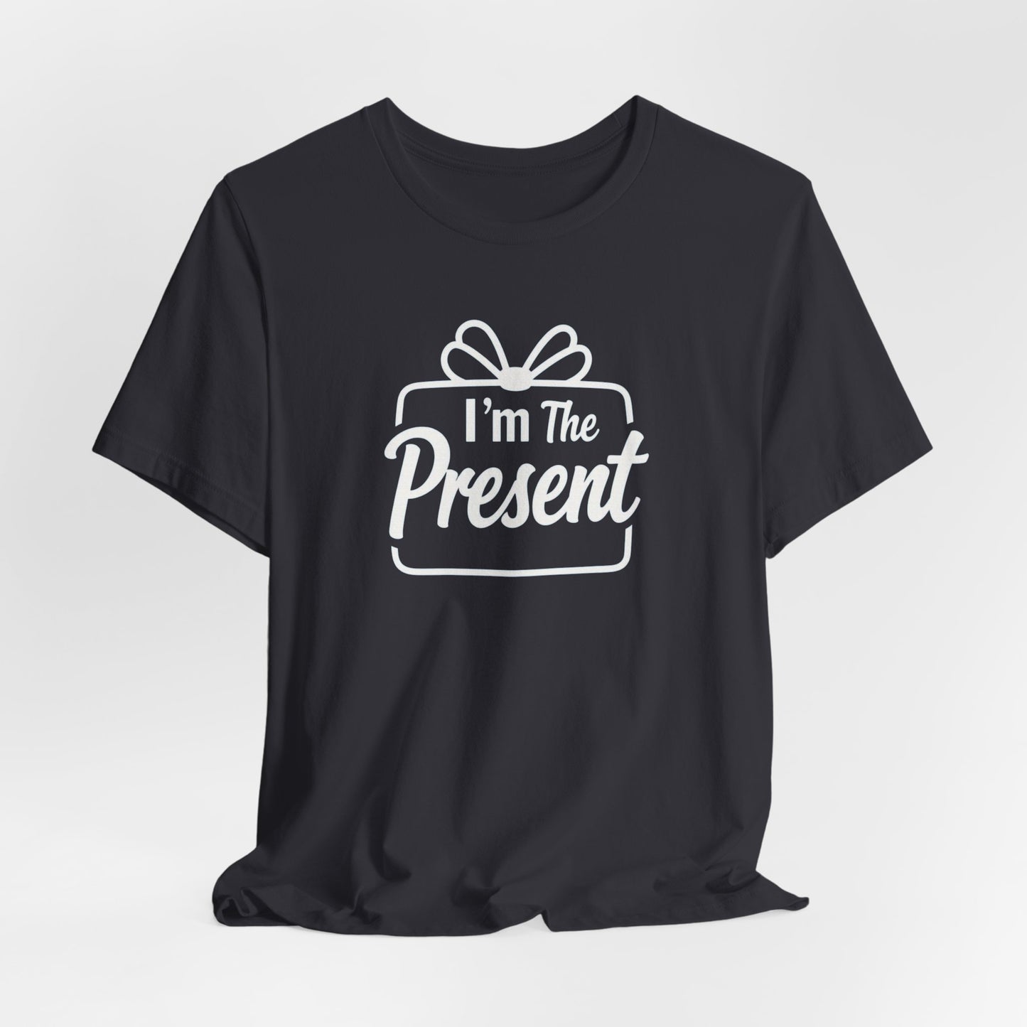 I’m The Present T-Shirt — Funny Gift Tee for New Parents & Babies
