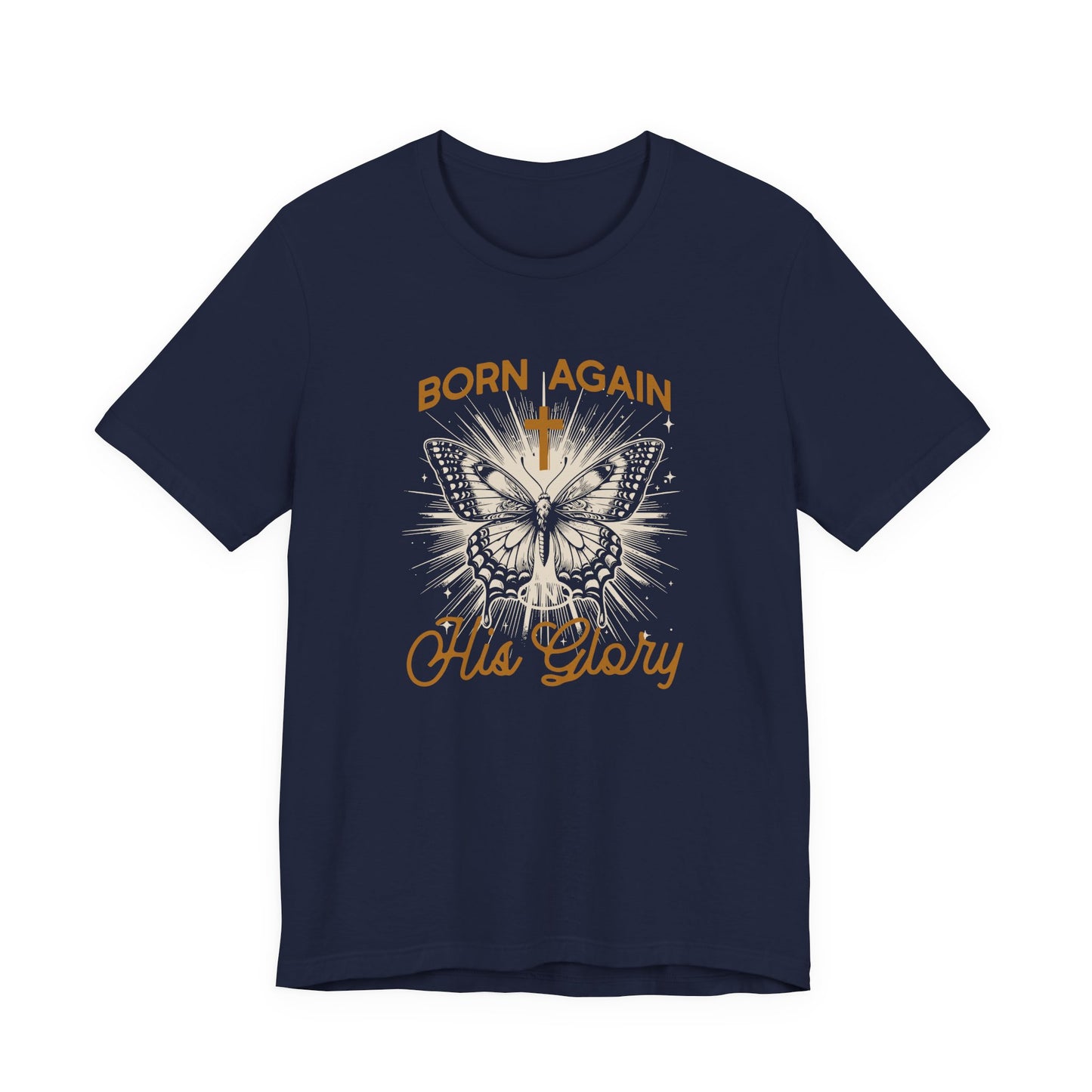 Born Again Butterfly Tee - "Born Again His Glory" Christian Faith T‑Shirt