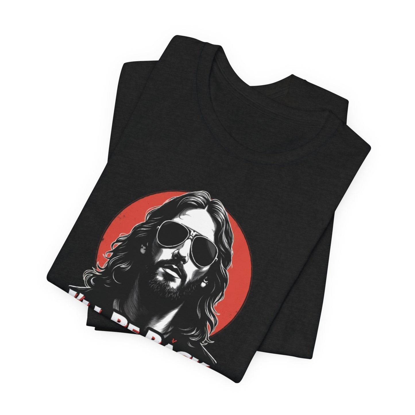Jesus to return, 80’s retro Rocker T-Shirt, Casual Wear, Movie Quote Shirt, Gift for Fans, Unisex Top