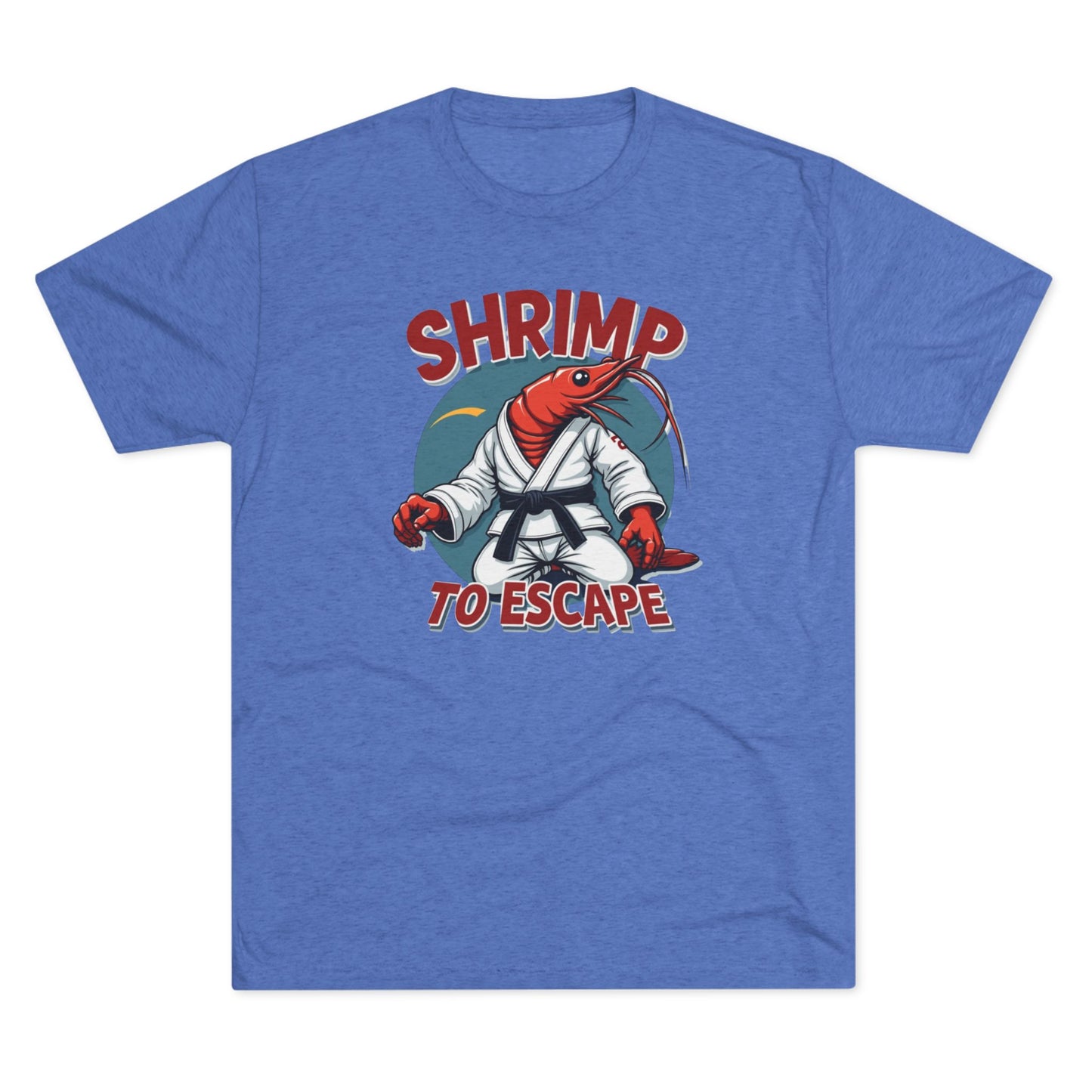 Shrimp to Escape Martial Arts T-Shirt