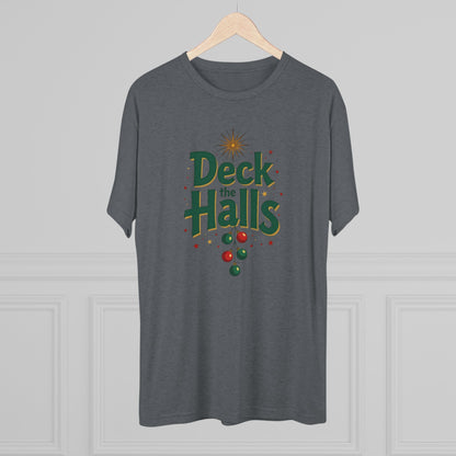Deck the Halls, Unisex Tri-Blend Crew Tee