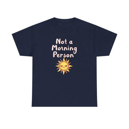 Not a Morning Person, Unisex Cotton T-Shirt, Fun Apparel for Kids and Adults, Perfect Gift for Birthdays and Celebrations - Psychonaut Swag