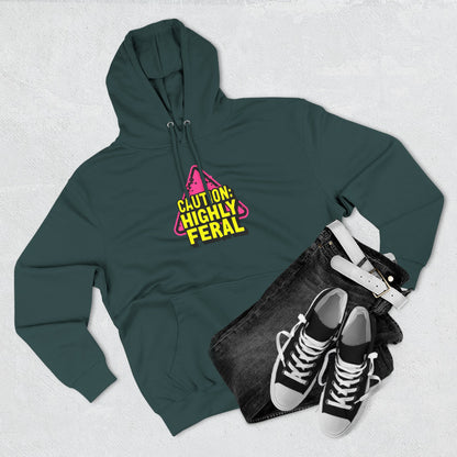 Caution: Highly Feral Hoodie — Funny Graphic Pullover for Pet Lovers