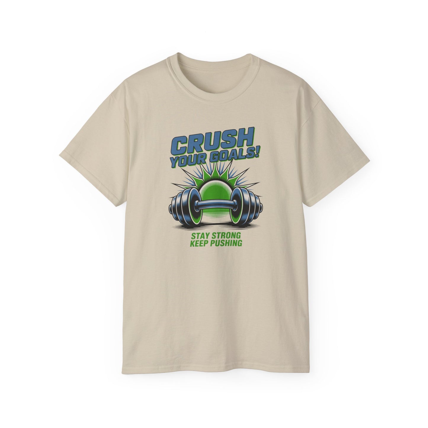 Crush Your Goals T‑Shirt — Stay Strong Fitness Motivation Tee