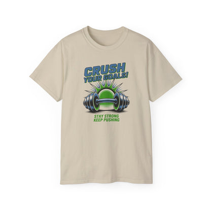 Crush Your Goals T‑Shirt — Stay Strong Fitness Motivation Tee