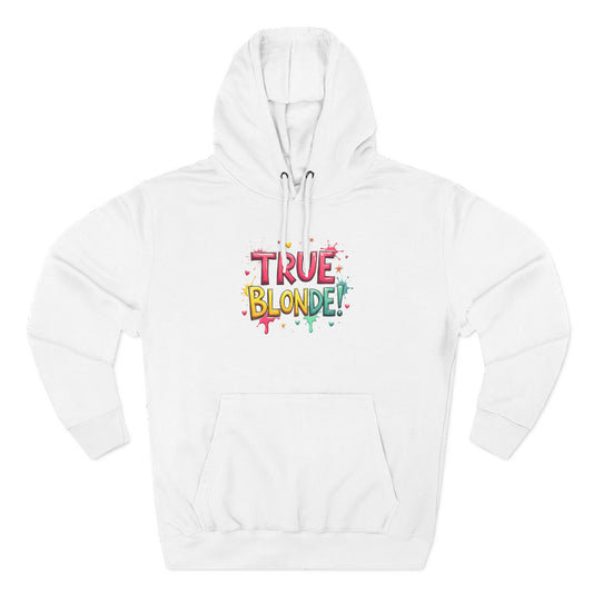 True Blonde Hoodie — Colorful Fun Graphic Pullover for Blonde Pride