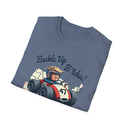 Buckle Up B*tches Unisex T-Shirt, Funny Graphic Tee, Racing Enthusiast Gift, Casual Wear, Birthday Apparel