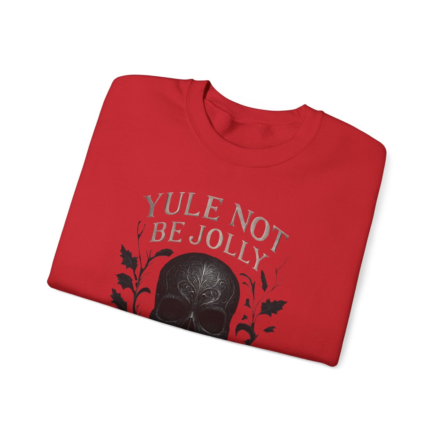 Holiday Crewneck Sweatshirt — “Yule Not Be Jolly” Skull Christmas Sweater