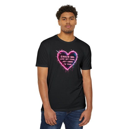 Error 404 Heart T-Shirt — "Love Not Found... Just Kidding I'm Yours" Neon Graphic Tee