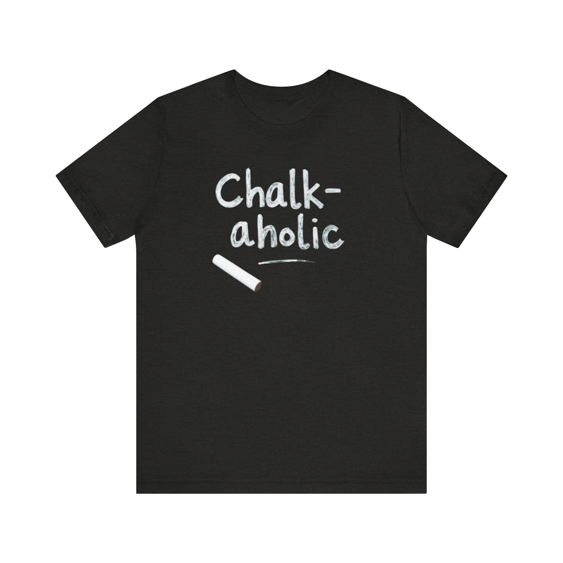 Chalk-a-holic Unisex T-Shirt, Fun Tee, Gift for Artists, Creative Wear, Casual Style, Perfect for Art Lovers - Psychonaut Swag