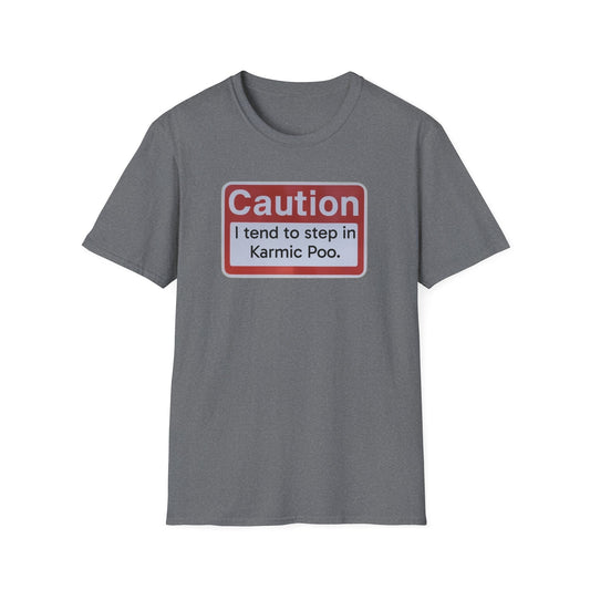 Caution, Karmic Poo, Unisex Softstyle T-Shirt - Psychonaut Swag