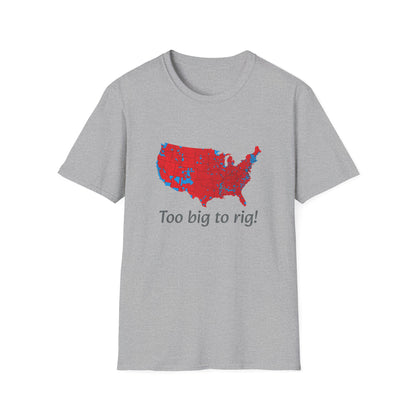 Too Big to Rig! Unisex Softstyle T-Shirt - Psychonaut Swag