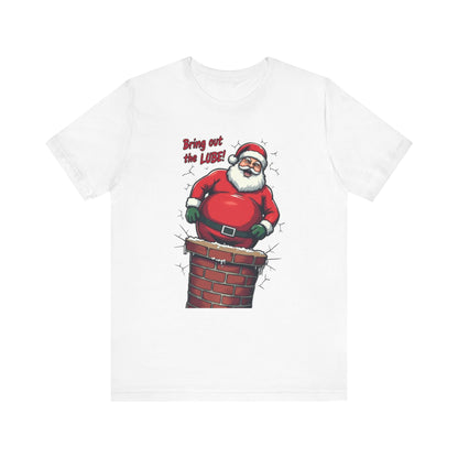 Santa Chimney Tee - 'Bring Out the Lube' Funny Christmas T-Shirt