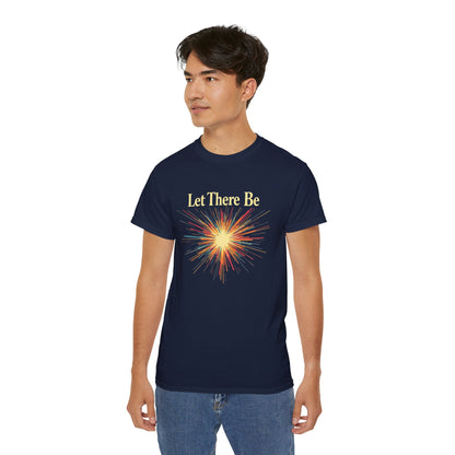 Let There Be Light, Colorful Starburst, Big Bang Tee Inspirational Shirt, Gift for Friends, Party Wear, Everyday Comfort