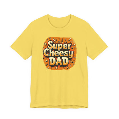 Super Cheesy Dad Unisex Tee | Fun Father's Day Gift, Casual Outfit, Family Gatherings, Dad Joke Apparel, Cheesy Humor Shirt - Psychonaut Swag