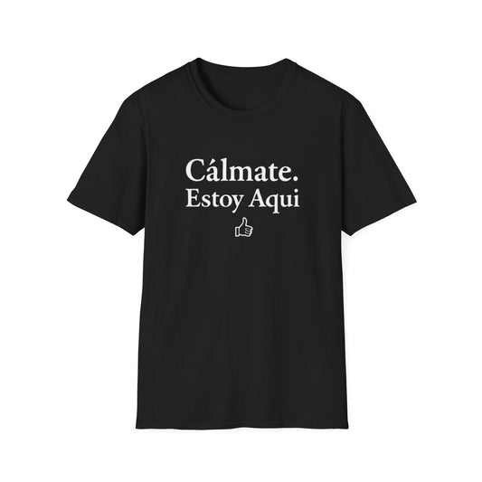 Calm down I’m here, Affirmation Unisex T-Shirt, Relax Shirt, Mindfulness Tee, Casual Wear, Gift for Yoga Lovers, Self-Care Reminder - Psychonaut Swag
