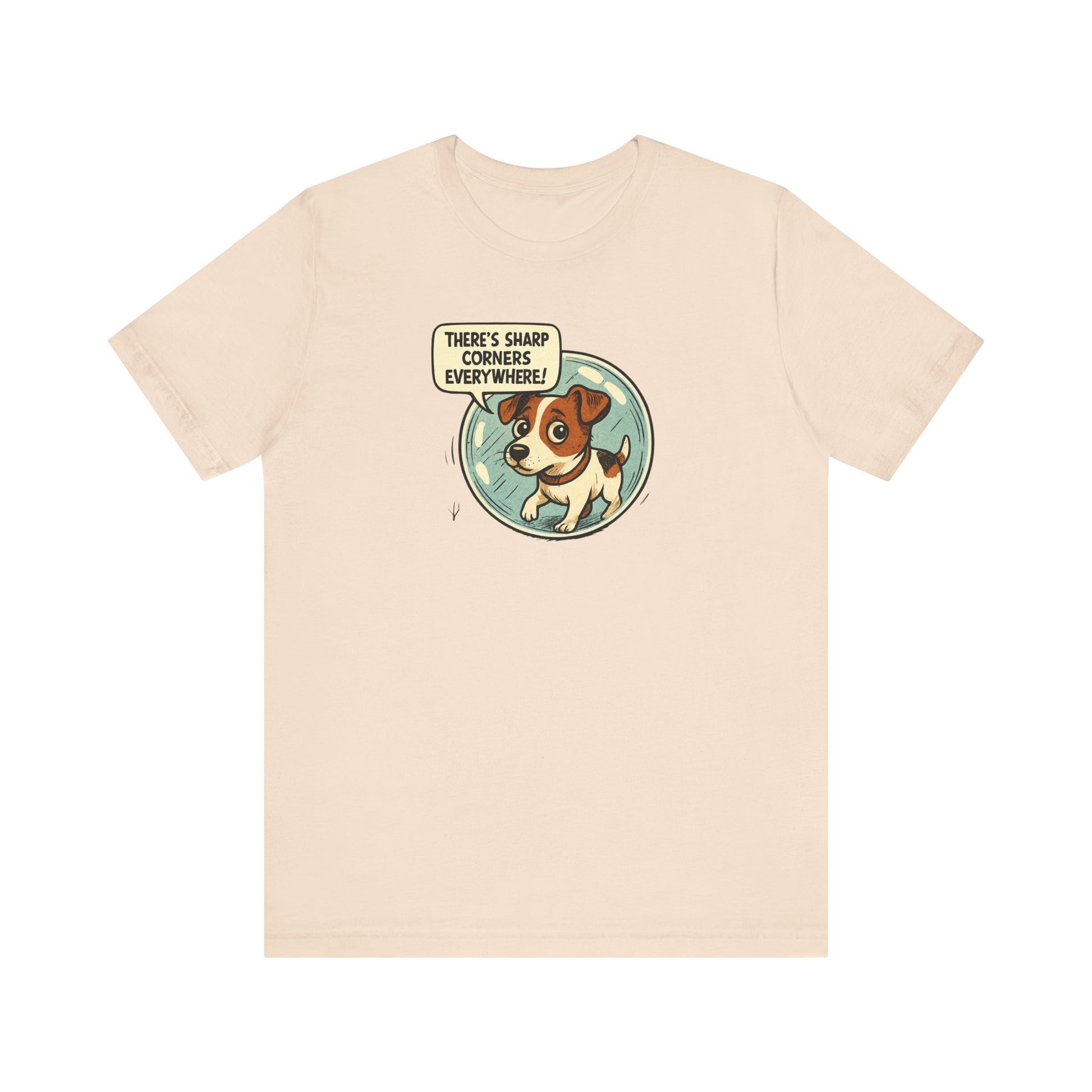 Sharp corners are everywhere, Cute Dog Graphic Tee, Dog Lover Shirt, Funny Pet Gift, Animal Lover Apparel, Unisex Casual Wear, Birthday Gift, Quirky T-Shirt - Psychonaut Swag