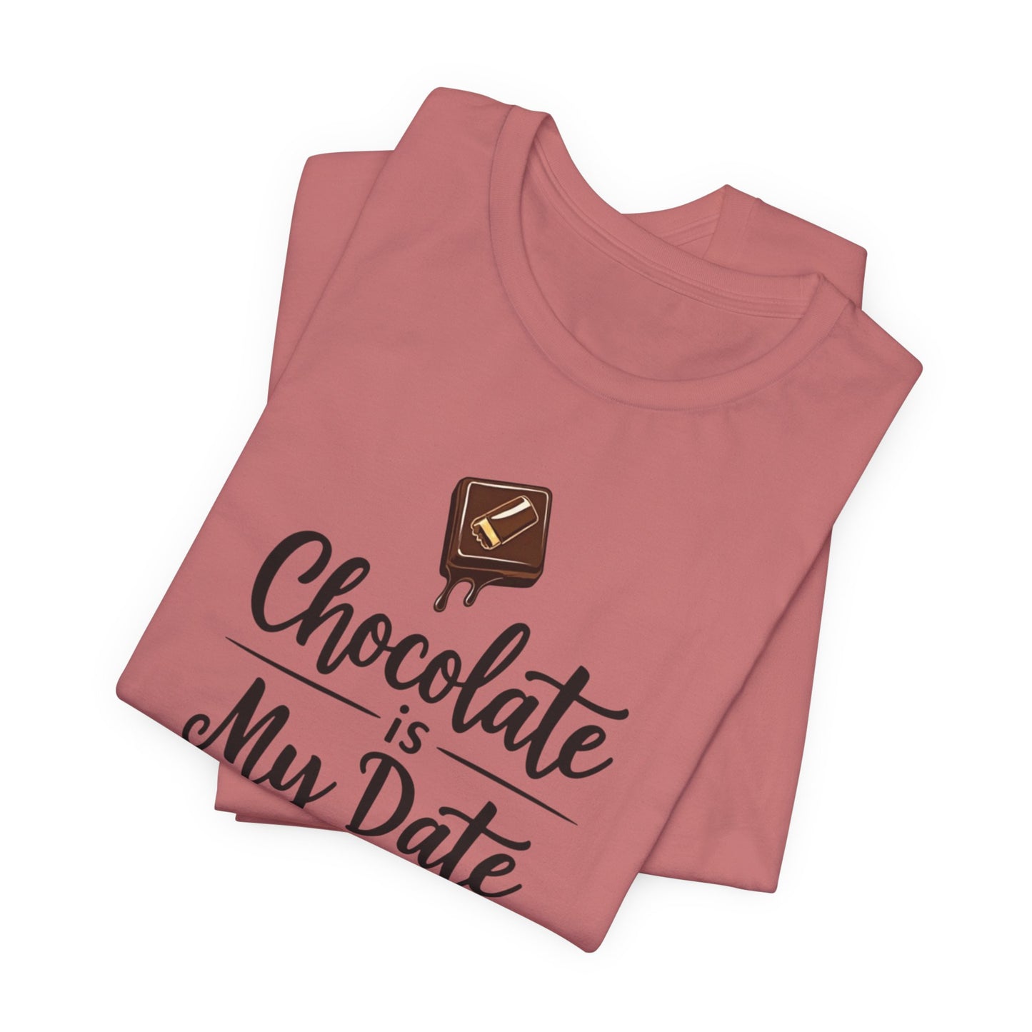Chocolate Is My Date Tee