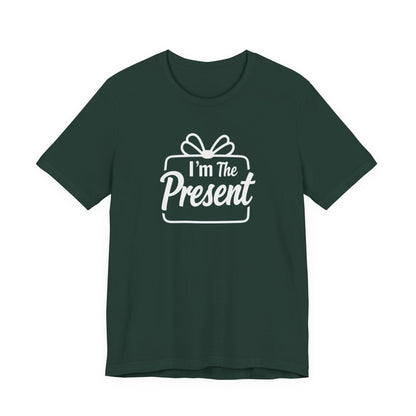 I’m The Present T-Shirt — Funny Gift Tee for New Parents & Babies