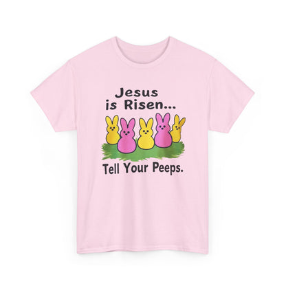 Easter Tee — "Jesus is Risen... Tell Your Peeps" Cute Peeps Graphic Shirt