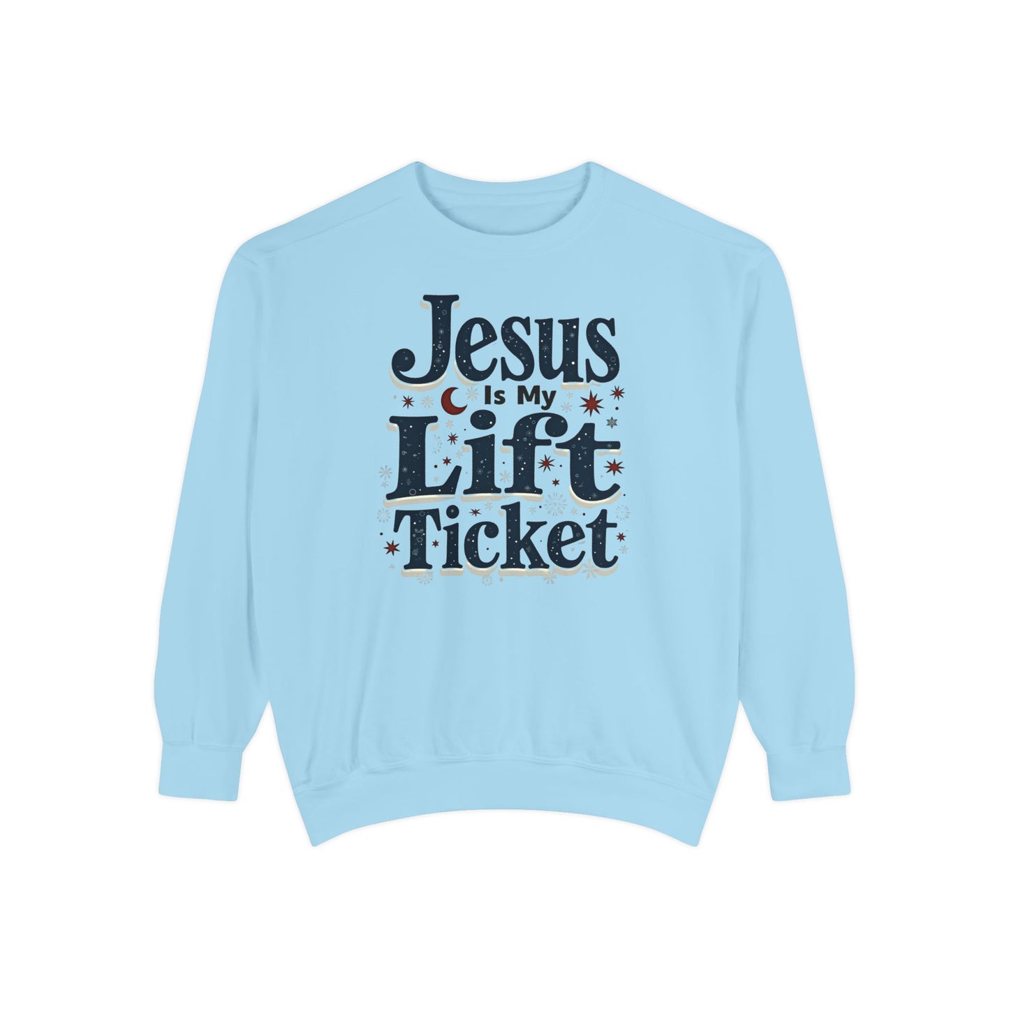 Jesus Is My Lift Ticket Sweatshirt