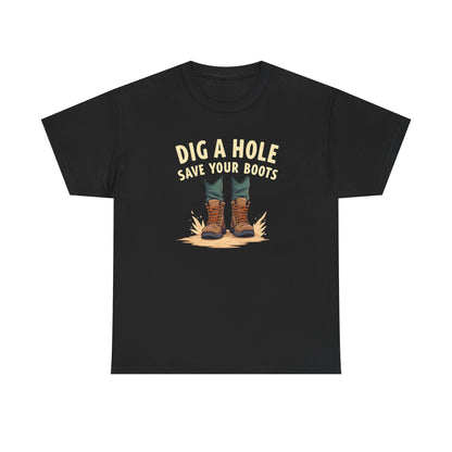 Dig a Hole Save Your Boots, Funny Gardening Tee, Unisex Heavy Cotton Tee, Vintage Style Shirt, Dig A Hole Design, Perfect for Gardeners & Outdoor Lovers - Psychonaut Swag