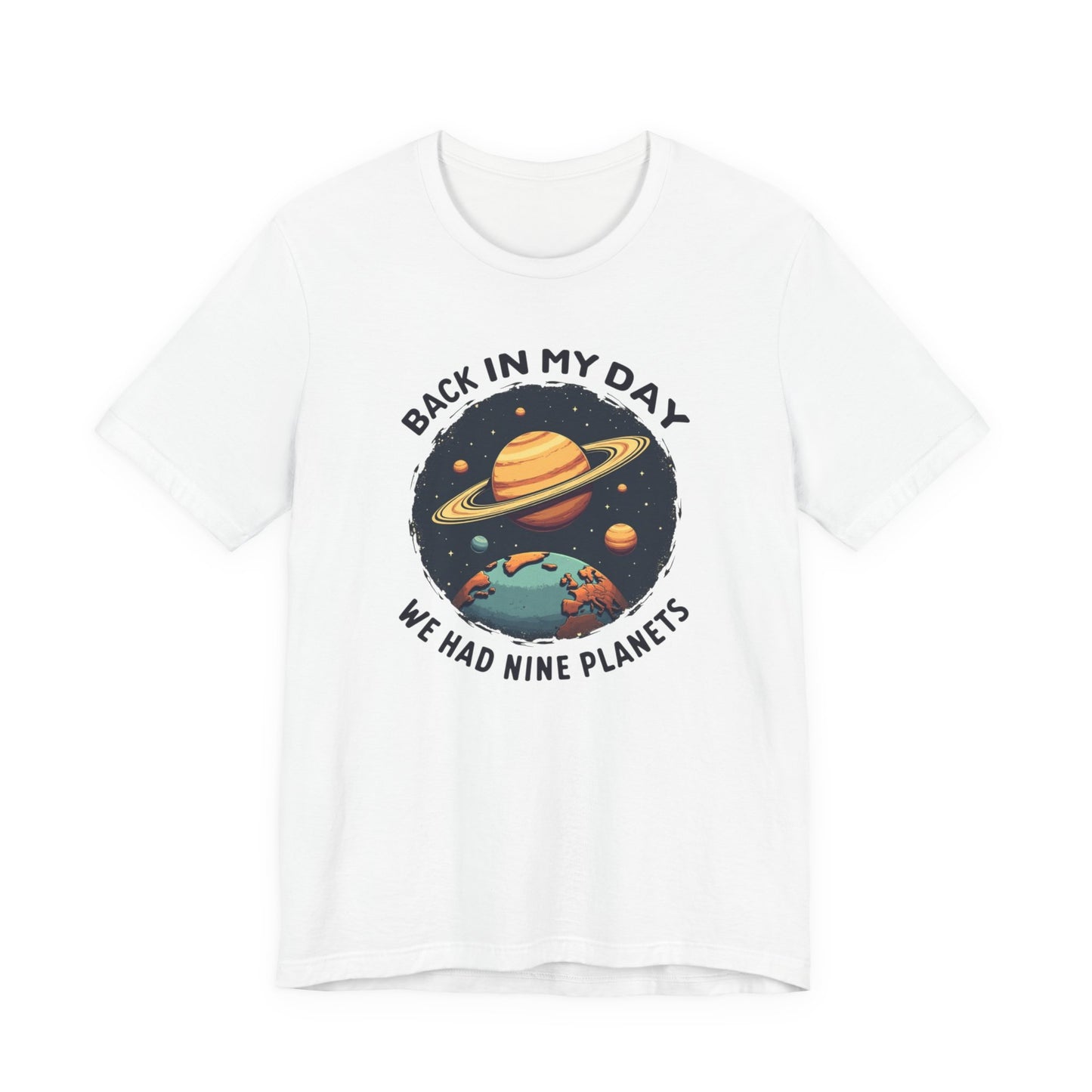 T-Shirt — 'Back in My Day We Had Nine Planets' Retro Space Graphic Tee