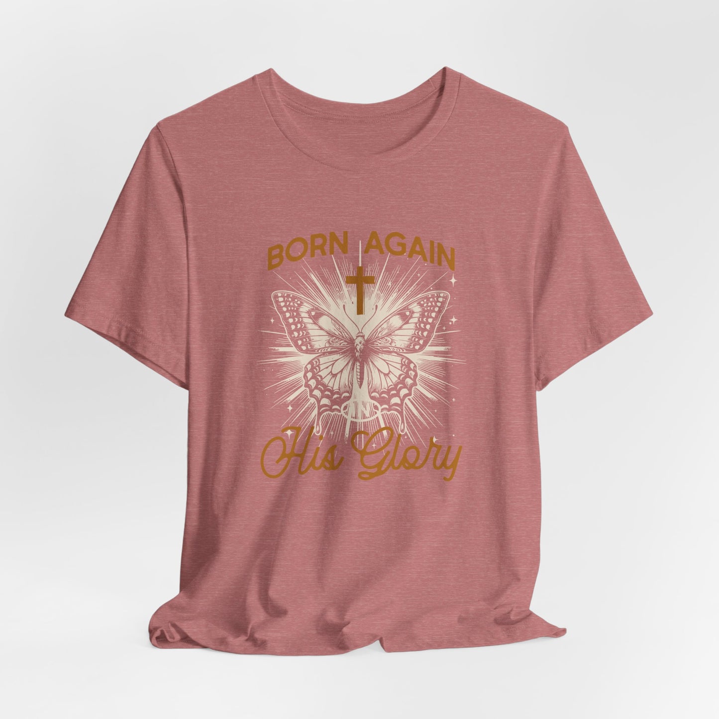 Born Again Butterfly Tee - "Born Again His Glory" Christian Faith T‑Shirt