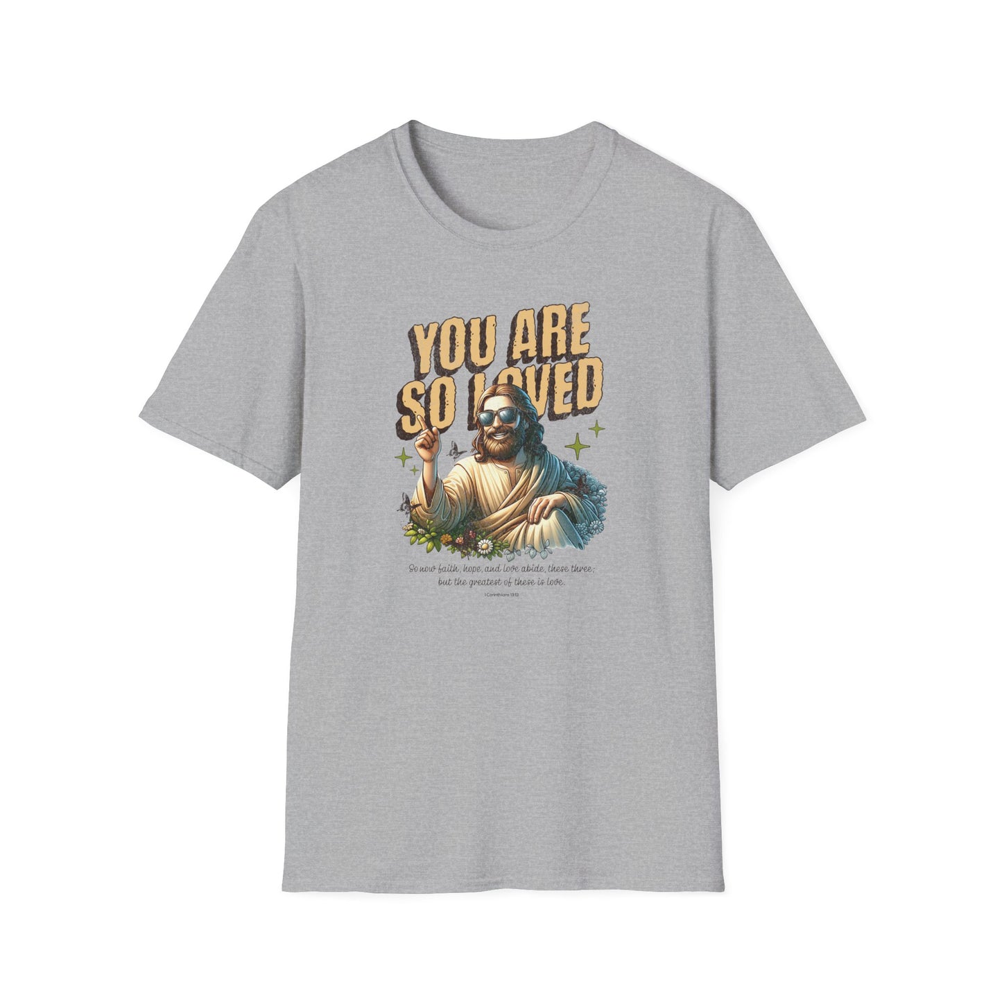 You Are So Loved T-Shirt — Inspirational Vintage Jesus Graphic Tee