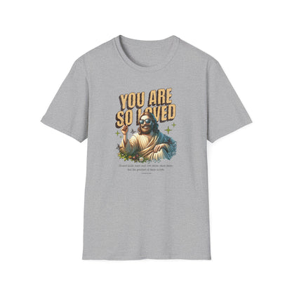 You Are So Loved T-Shirt — Inspirational Vintage Jesus Graphic Tee