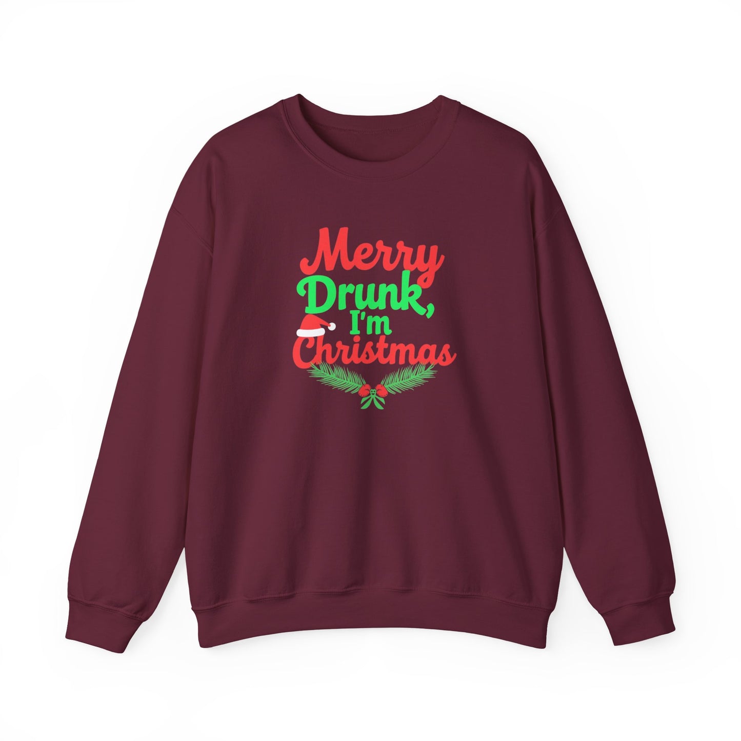 Christmas Sweatshirt — "Merry Drunk, I'm Christmas" Funny Holiday Crewneck